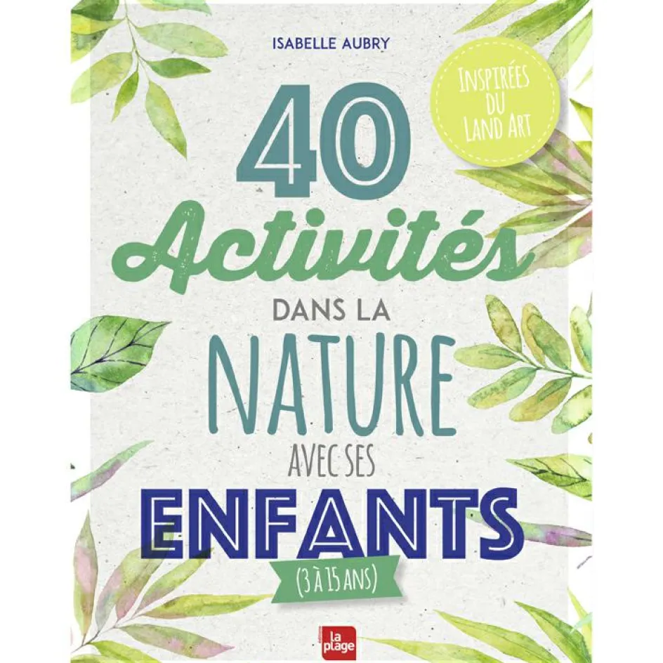 Livre 40 activités dans la nature avec ses enfants|Editions La Plage Online